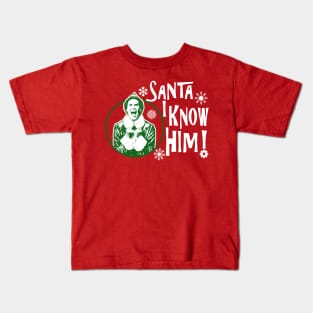 Santa I Know Him Kids T-Shirt